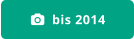   bis 2014