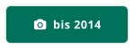  bis 2014